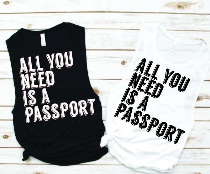 All You Need Is A Passport Muscle Tank - Vacation Tees by Hustle and Soul Clothing - Hustle and Soul Clothing