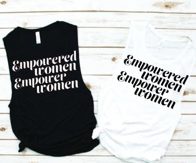 Empowered Women Empower Women Muscle Tank - Empower Collection by Hustle and Soul Clothing - Hustle and Soul Clothing