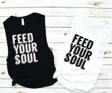 Load image into Gallery viewer, Feed Your Soul Muscle Tank - Empower Collection by Hustle and Soul Clothing - Hustle and Soul Clothing