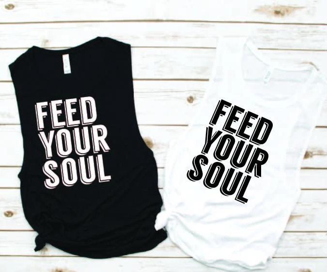 Feed Your Soul Muscle Tank - Empower Collection by Hustle and Soul Clothing - Hustle and Soul Clothing