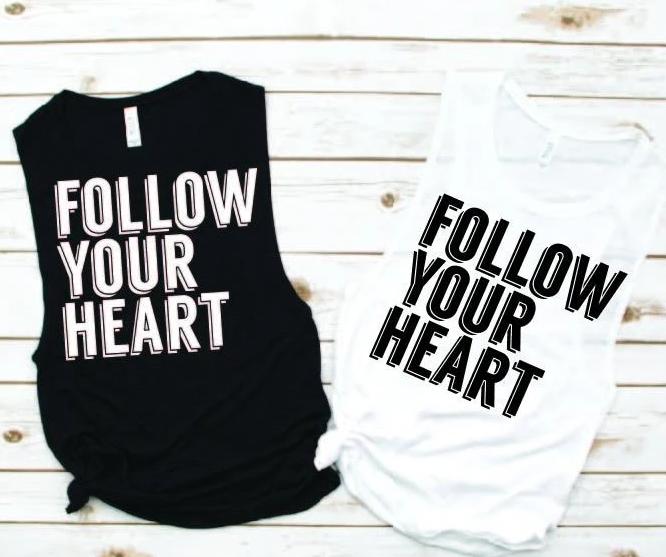 Follow Your Heart Muscle Tank - Empower Collection by Hustle and Soul Clothing - Hustle and Soul Clothing