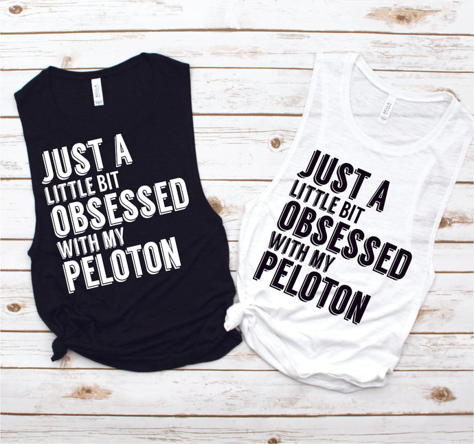 Just A Little Bit Obsessed with my Peloton Spin Muscle Tank - Fitness Tees by Hustle and Soul Clothing - Hustle and Soul Clothing