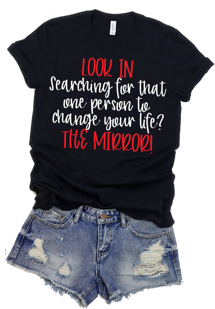 Look In The Mirror Quote Tee - Quotes Collection by Hustle and Soul Clothing - Hustle and Soul Clothing