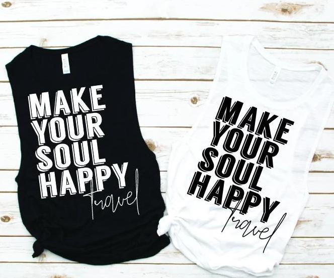 Make Your Soul Happy Muscle Tank - Vacation Tees by Hustle and Soul Clothing - Hustle and Soul Clothing