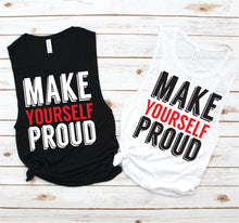 Load image into Gallery viewer, Make Yourself Proud Muscle Tank - Fitness Tees by Hustle and Soul Clothing - Hustle and Soul Clothing