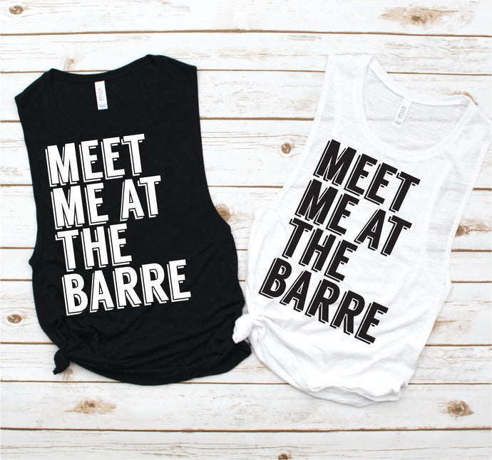 Meet Me At The Barre Muscle Tank - Fitness Tees by Hustle and Soul Clothing - Hustle and Soul Clothing