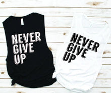 Load image into Gallery viewer, Never Give Up Muscle Tank - Empower Collection by Hustle and Soul Clothing - Hustle and Soul Clothing