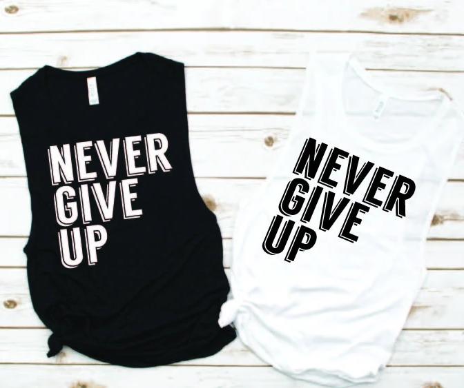 Never Give Up Muscle Tank - Empower Collection by Hustle and Soul Clothing - Hustle and Soul Clothing