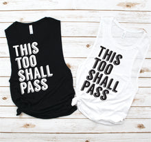 Load image into Gallery viewer, This Too Shall Pass Muscle Tank - Empower Collection by Hustle and Soul Clothing - Hustle and Soul Clothing