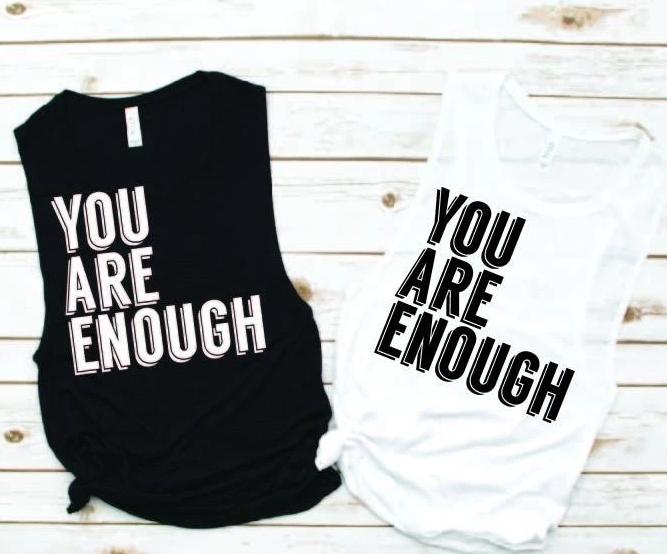 You Are Enough Muscle Tank - Empower Collection by Hustle and Soul Clothing - Hustle and Soul Clothing