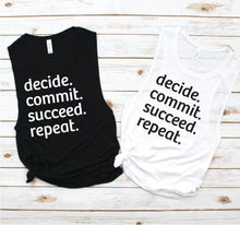 Load image into Gallery viewer, Decide - Commit - Succeed - Repeat Muscle Tank - Fitness Tees by Hustle and Soul Clothing - Hustle and Soul Clothing